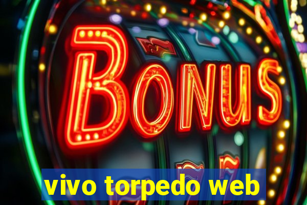 vivo torpedo web